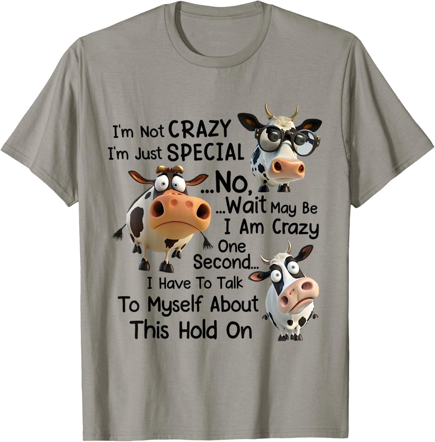 Funny Dairy Cow I'm Not Crazy I'm Just Special No Wait T-Shirt - T-Shirt | Sand