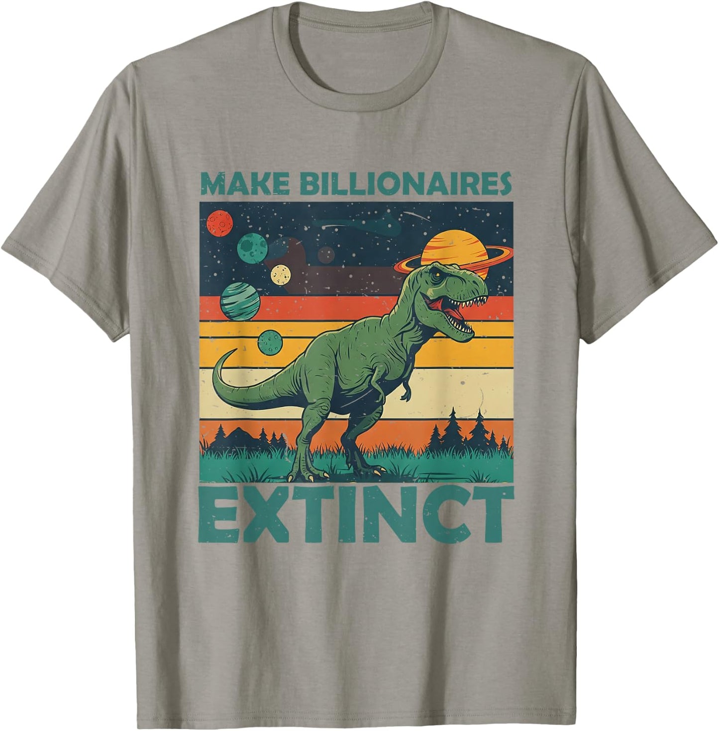 Vintage Make Billionaires Extinct Funny Sarcastic Humorous T-Shirt - T-Shirt | Sand