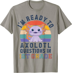 I'm Ready to Axolotl Questions in 1st Grade Back to School T-Shirt - T-Shirt | Sand