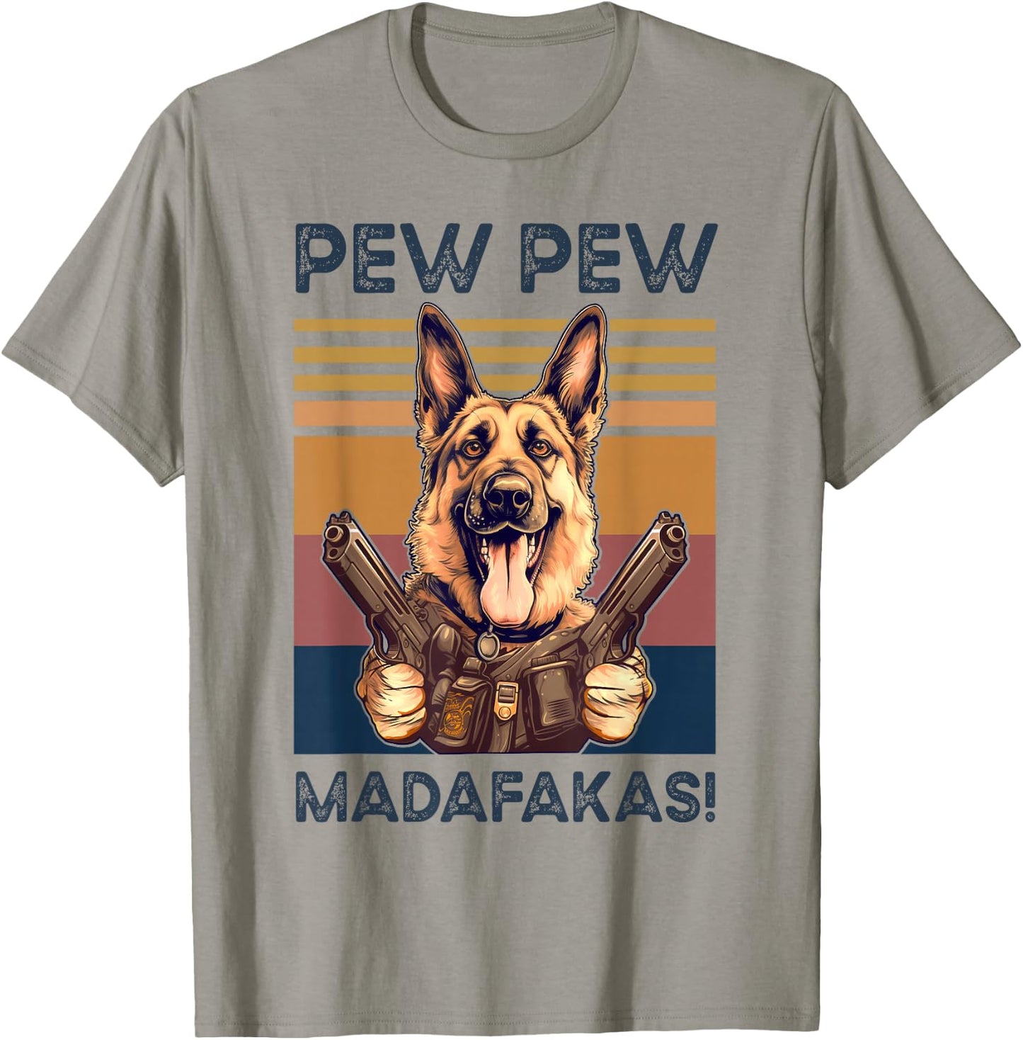 German Shepherd Pew Pew Madafakas Dog Lovers Vintage T-Shirt - T-Shirt | Sand