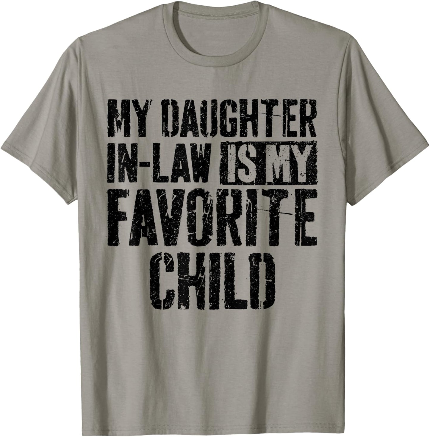 My Daughter in Law is My Favorite Child Shirt Fathers Day T-Shirt - T-Shirt | Sand