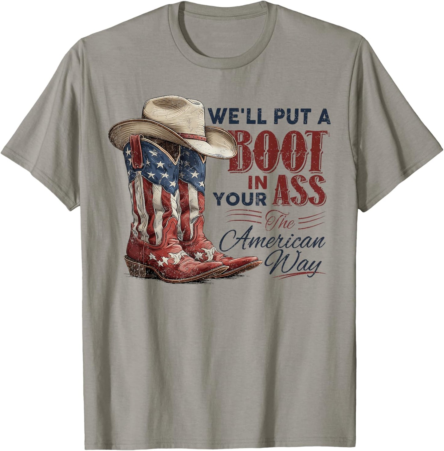 We'll Put A Boot in Your Ass Western Cowgirl 4th of July T-Shirt - T-Shirt | Sand