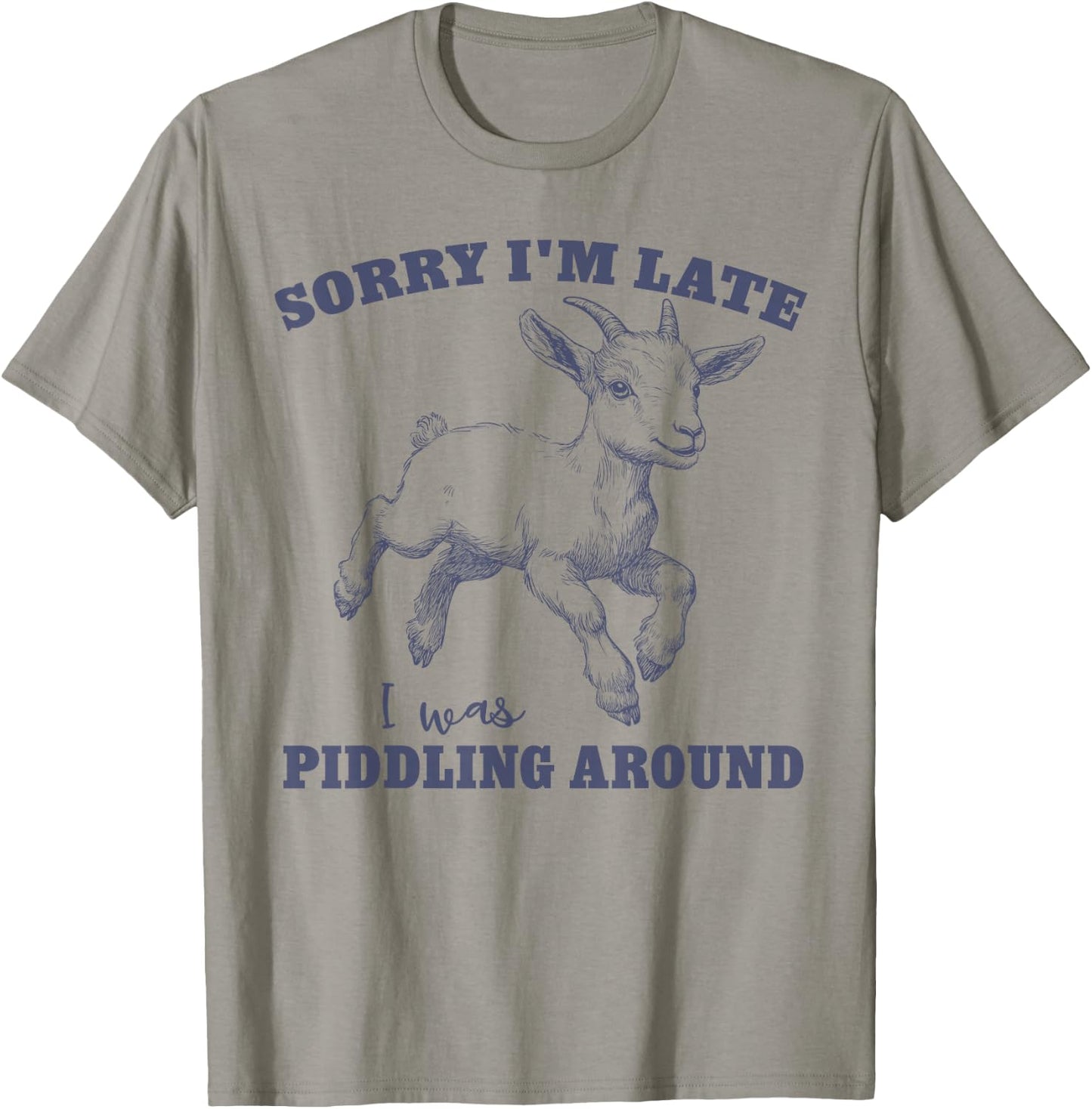 Easily Distracted Sorry I'm Late I Was Piddling Around T-Shirt - T-Shirt | Sand