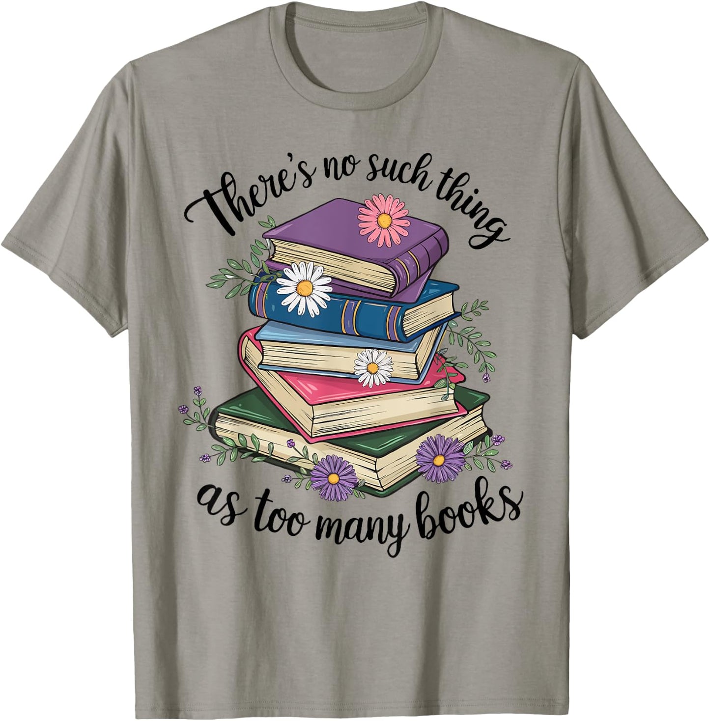 There Is No Such Thing As Too Many Books Lover Women Kids T-Shirt - T-Shirt | Sand