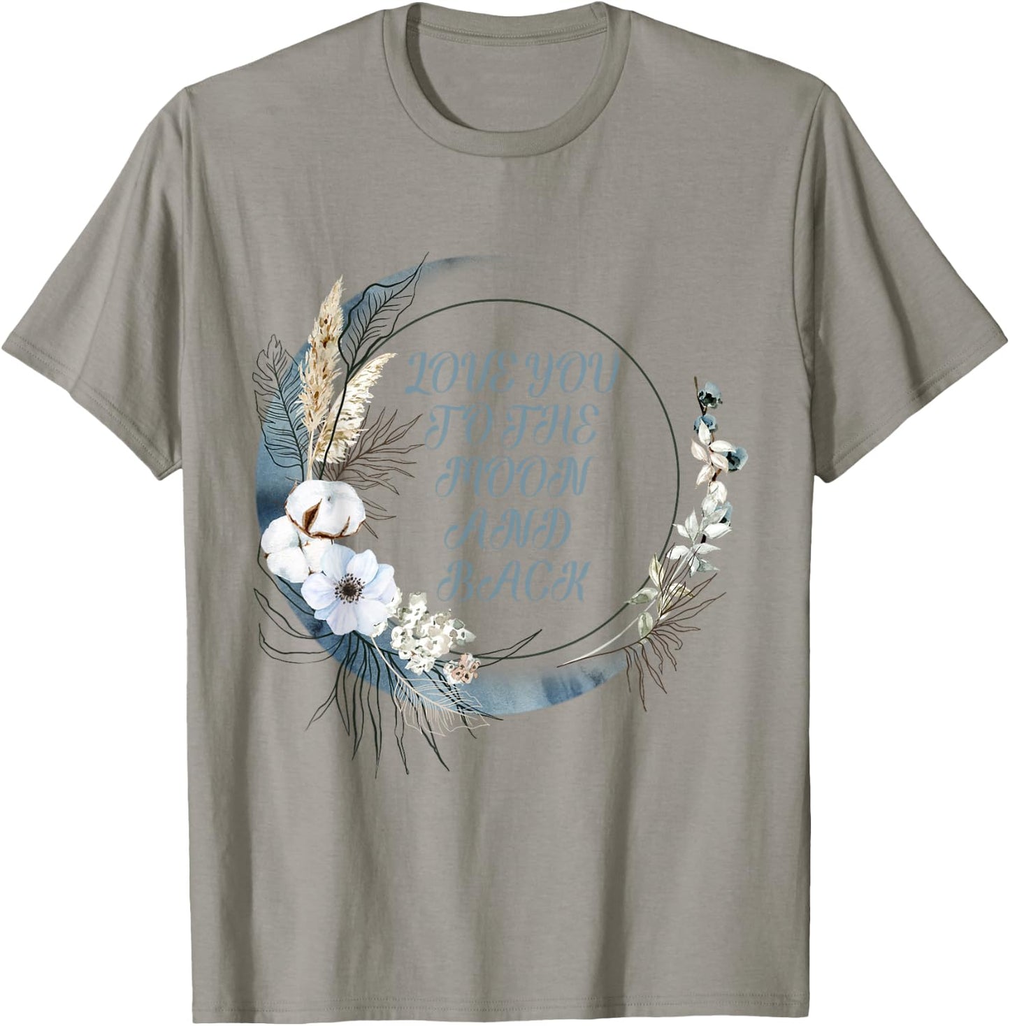 Love You to the Moon and Back T-Shirt - T-Shirt | Sand