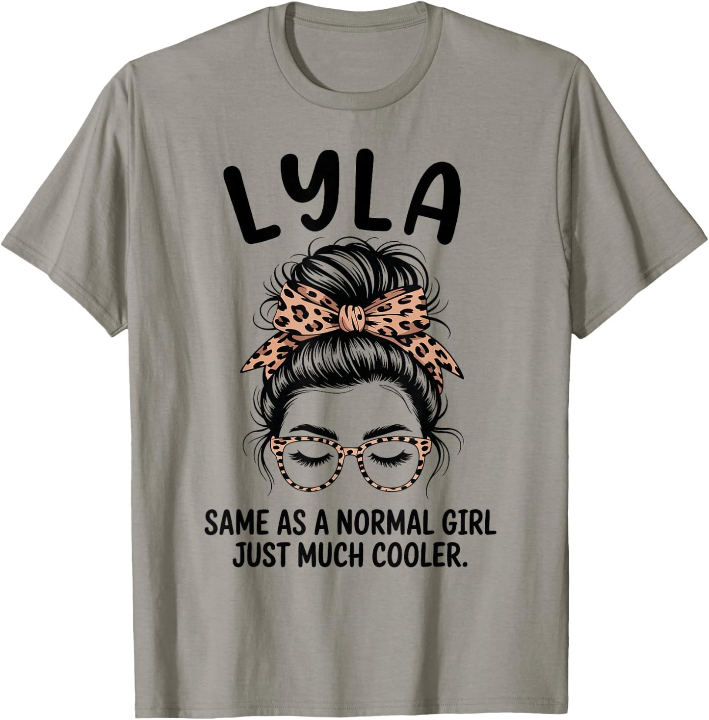 Lyla Same As A Normal Girl Just Much Cooler Girl Name T-Shirt - T-Shirt | Sand