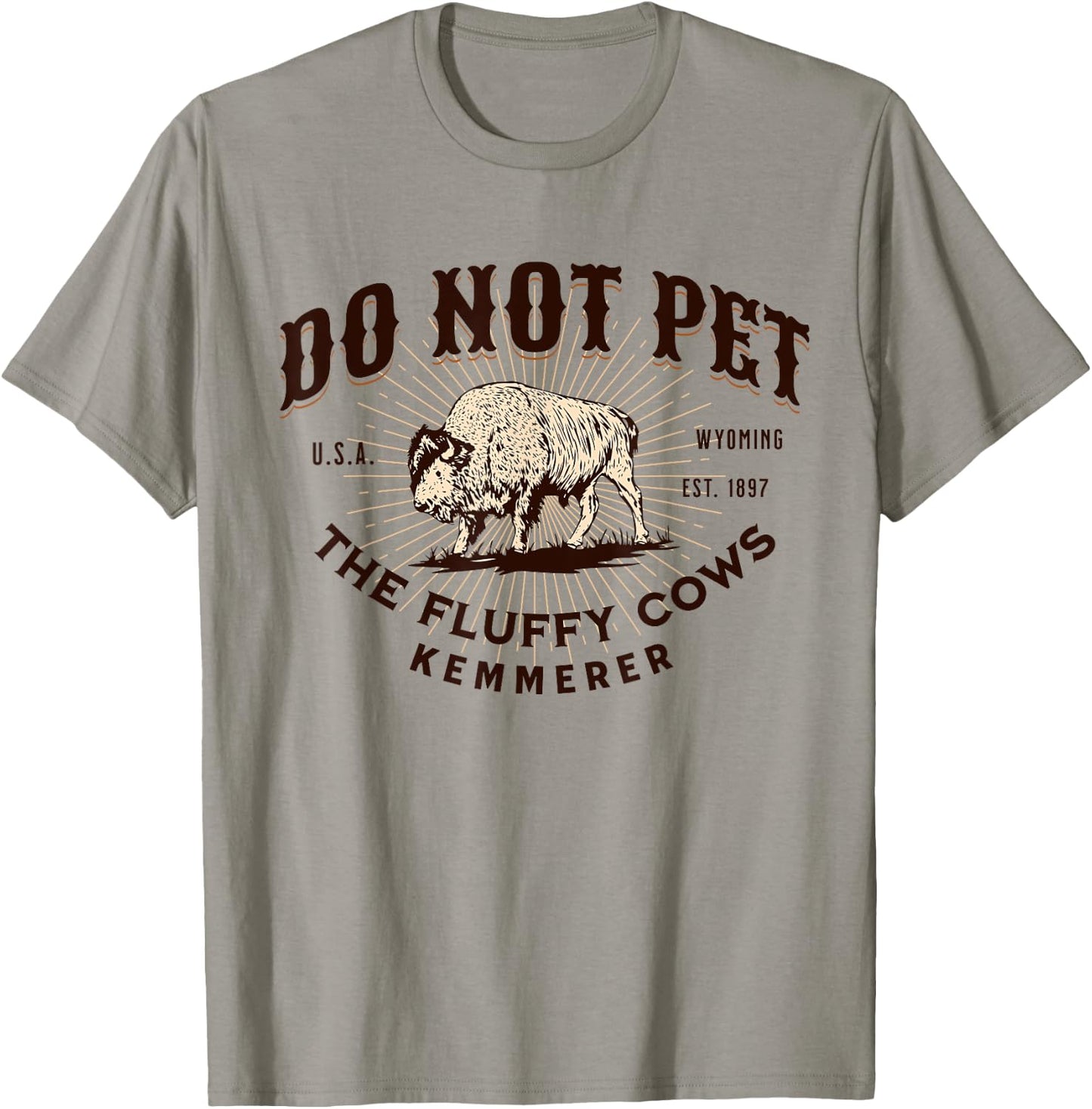 Do Not Pet the Fluffy Cows Kemmerer Wyoming Funny Bison T-Shirt - T-Shirt | Sand