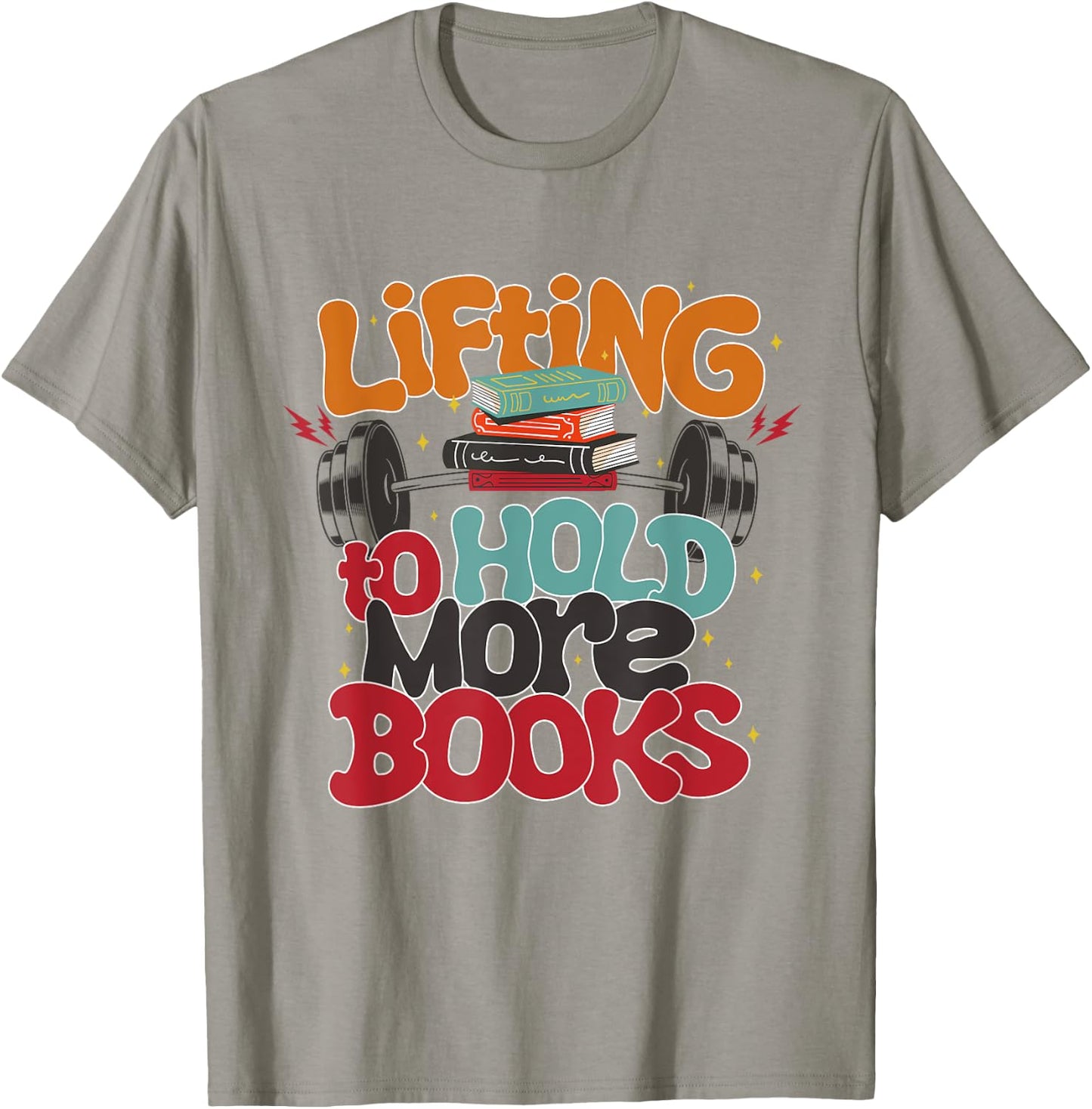 Lifting To Hold More Books Gym Fitness Women Bodybuilding T-Shirt - T-Shirt | Sand