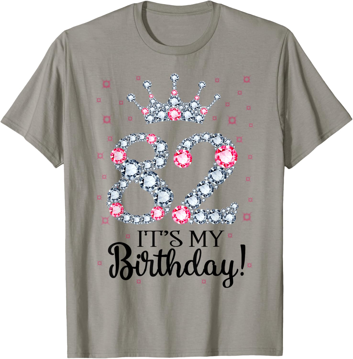 82 It's My Birthday Pink Crown 82nd Birthday Gifts T-Shirt - T-Shirt | Sand