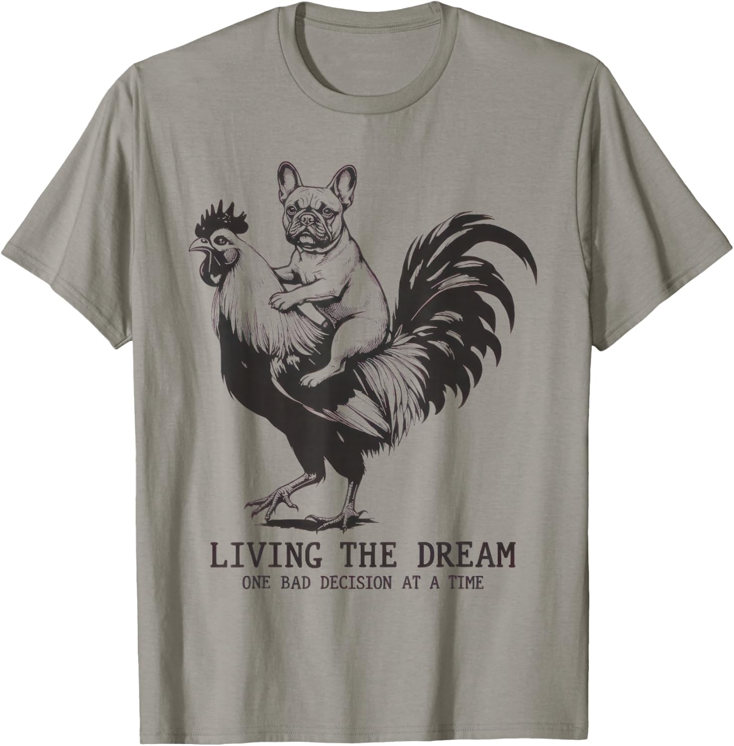 Living The Dream One Bad Decision At A Time Frenchie Bulldog T-Shirt - T-Shirt | Sand