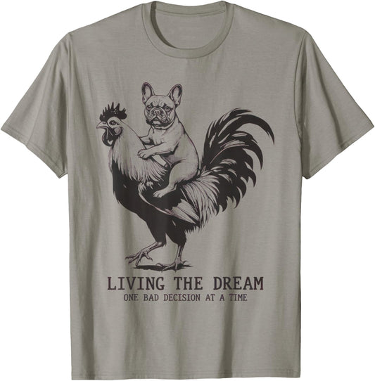 Living The Dream One Bad Decision At A Time Frenchie Bulldog T-Shirt - T-Shirt | Sand