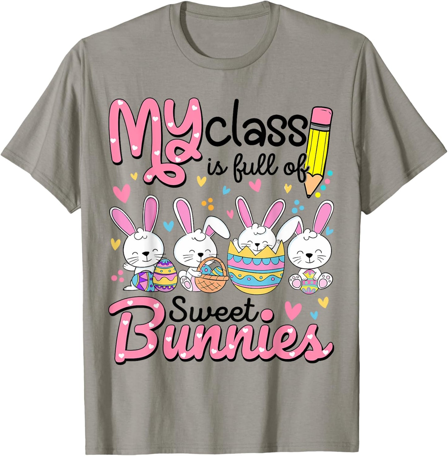 Teacher Easter Shirt My Class is Full Of Sweet Bunnies T-Shirt - T-Shirt | Sand