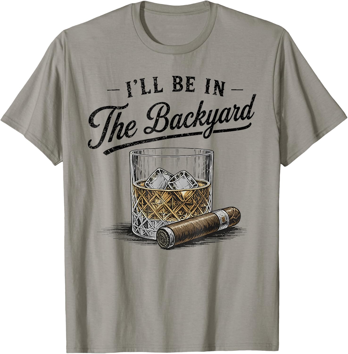 I'll Be in The Backyard Funny Father's Day T-Shirt - T-Shirt | Sand