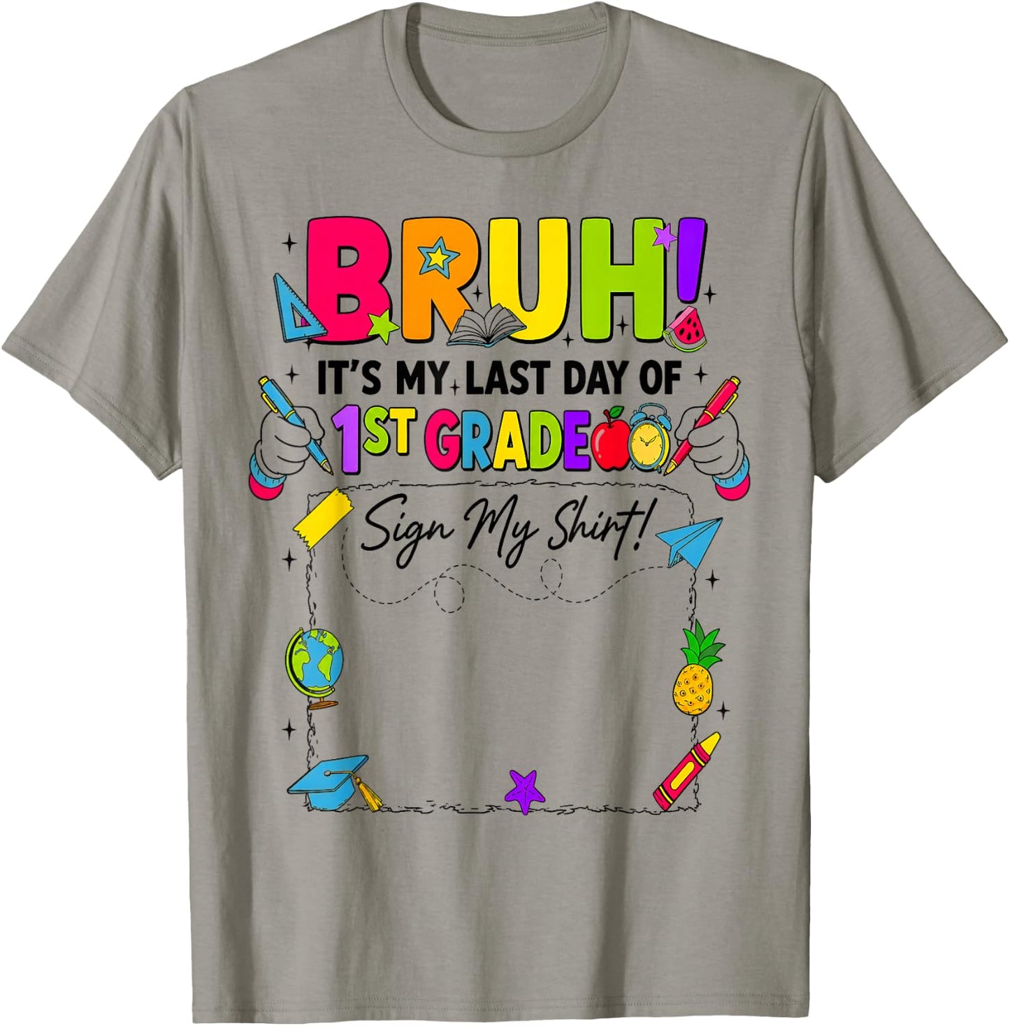 Bruh It’s My Last Day of 1st Grade Sign My T-Shirt - T-Shirt | Sand