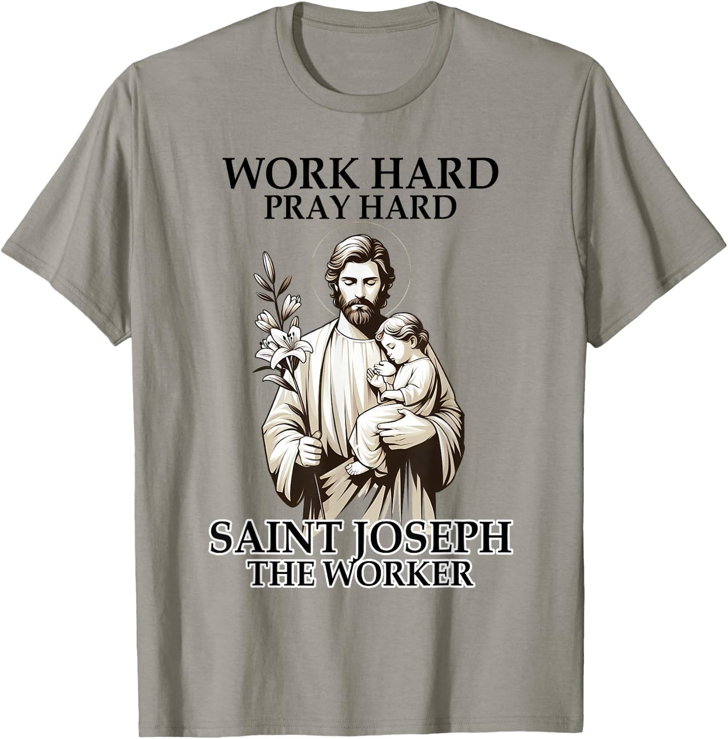 Catholic Works Hard Prays Hard Saint Joseph The Worker T-Shirt - T-Shirt | Sand