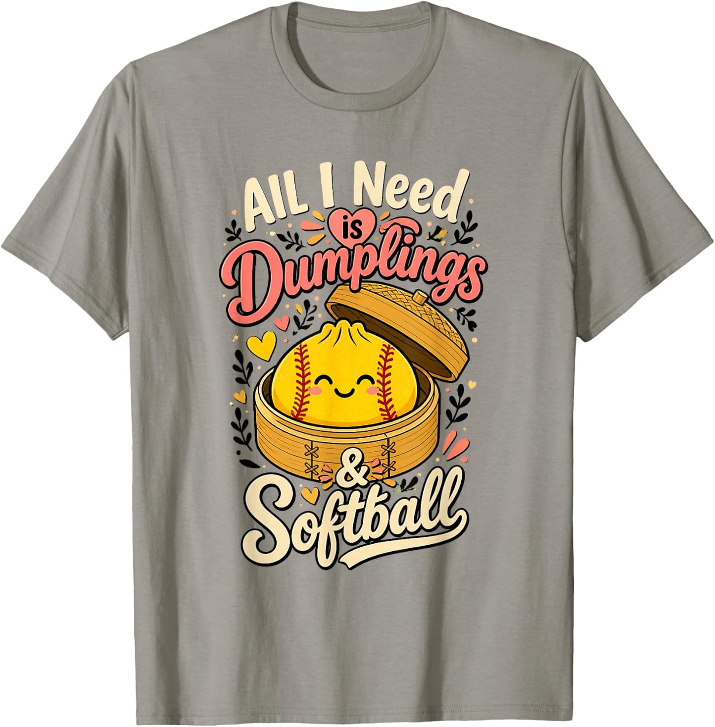 All I Need is Dumplings & Softball T-Shirt - T-Shirt | Sand