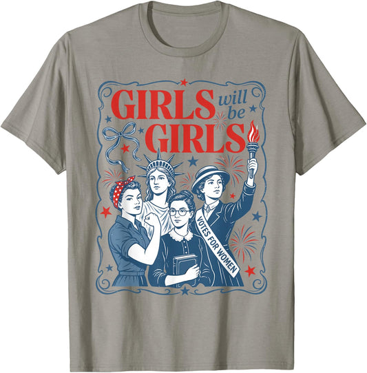Girls Will Be Girls Patriotic Feminist 4th of July Women T-Shirt - T-Shirt | Sand