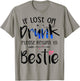 If lost or drunk please return to bestie Best Friend Party T-Shirt - T-Shirt | Sand