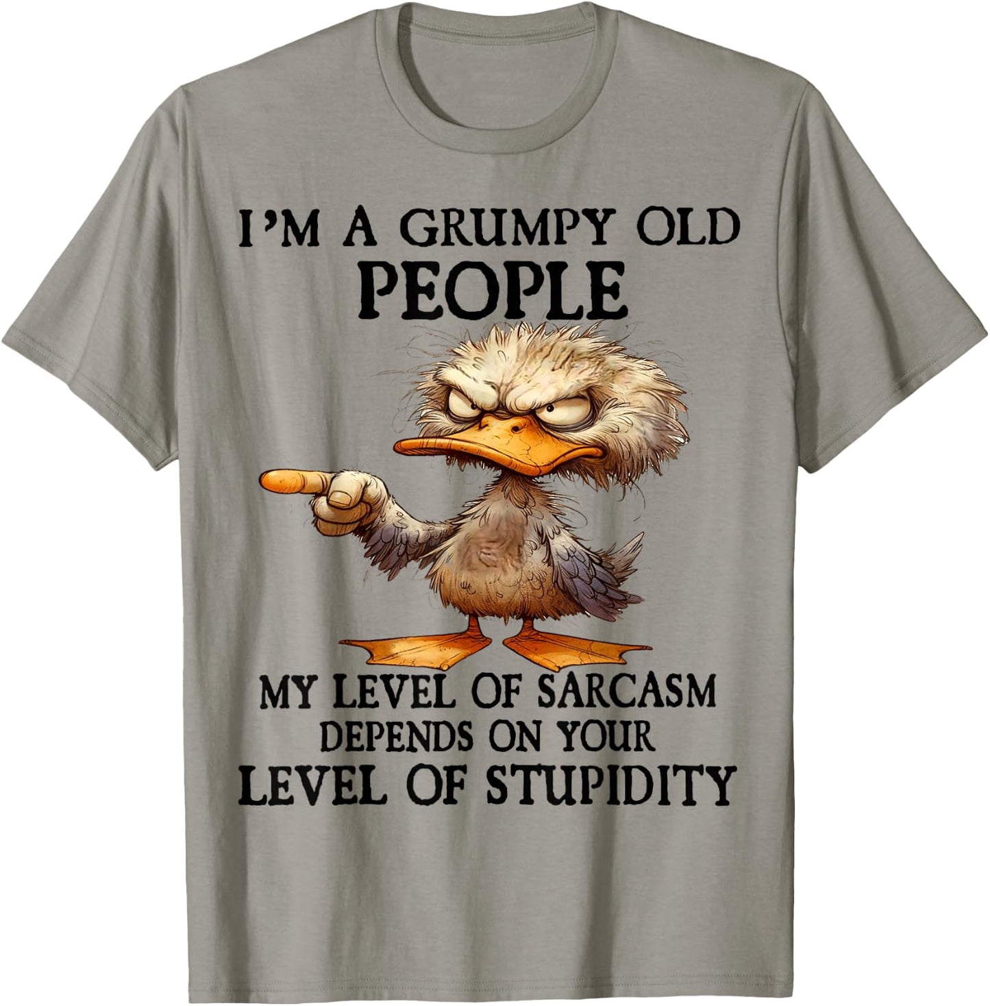 Cute Duck I'm A Grumpy Old People My Level Of Sarcasm T-Shirt - T-Shirt | Sand