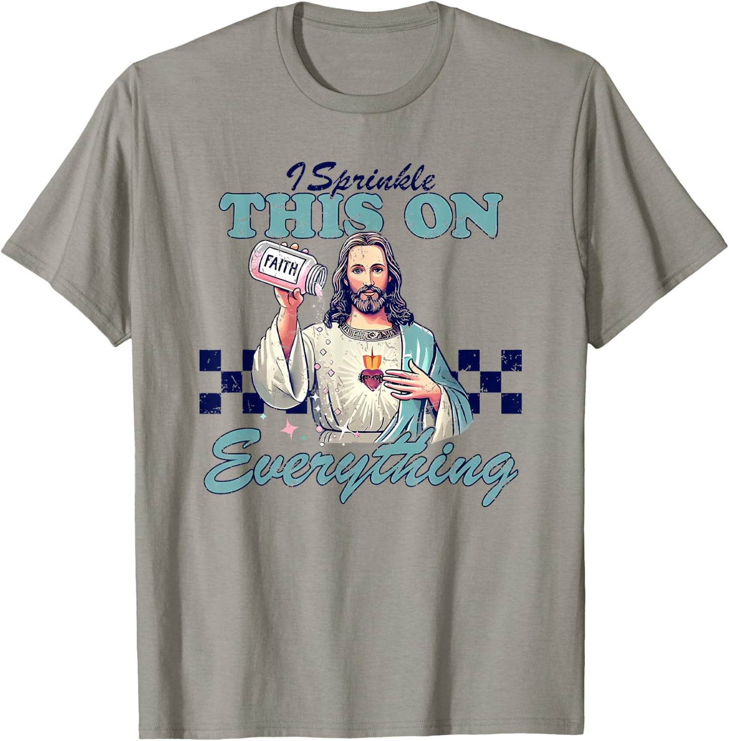 I Sprinkle This on Everything T-Shirt - T-Shirt | Sand