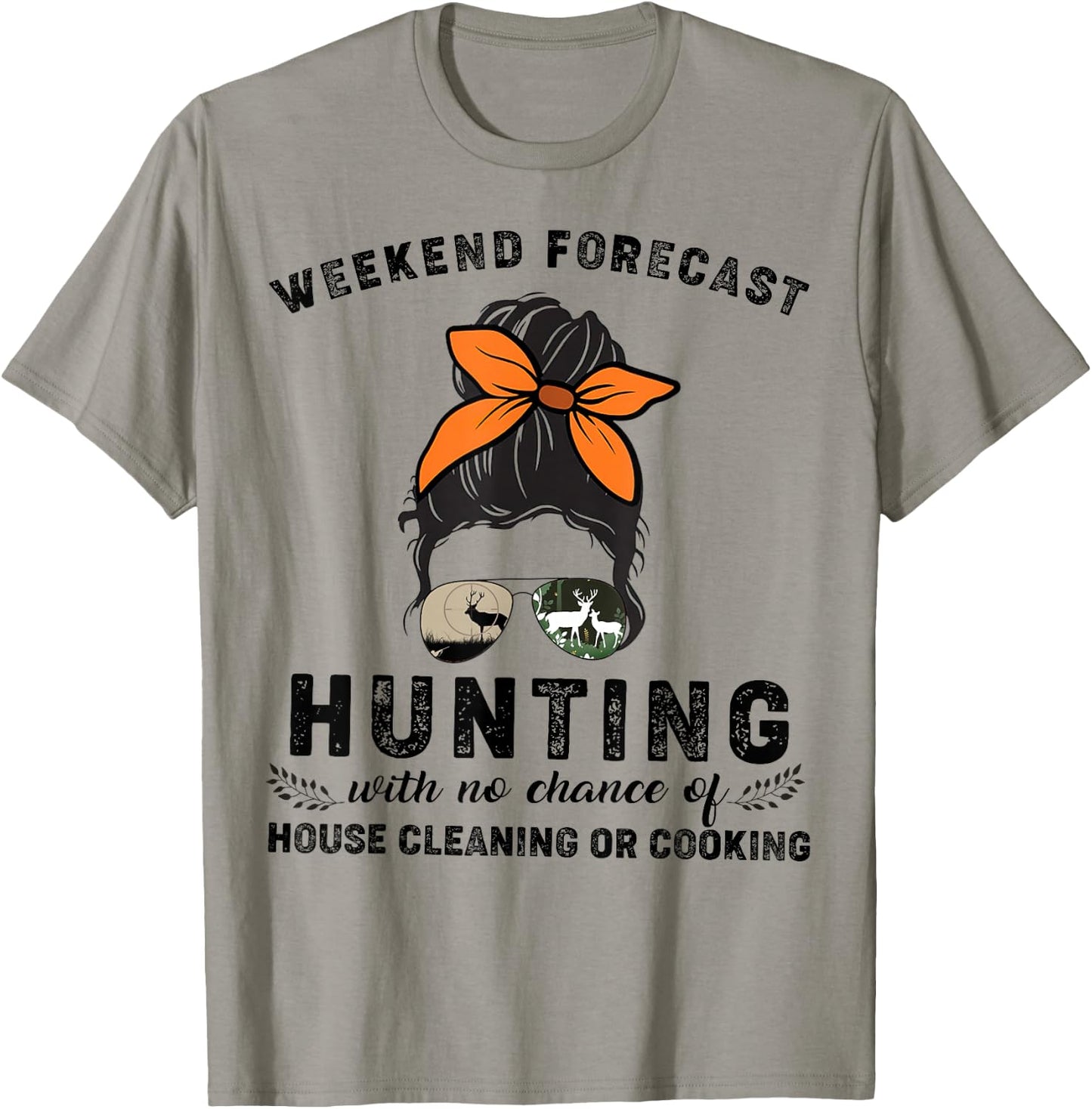 Weekend Forecast Hunting With No Chance Of House Cleaning Or T-Shirt - T-Shirt | Sand