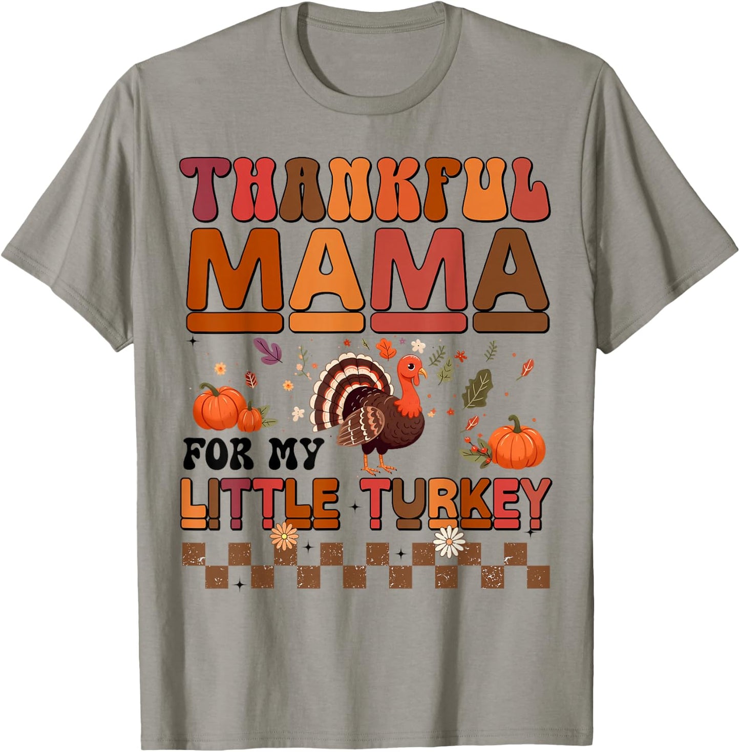 Thankful Mama For My Little Turkey Thanksgiving Family T-Shirt - T-Shirt | Sand
