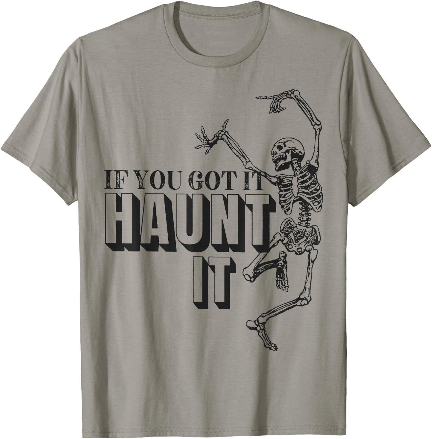 Skull Dance If You Got It Haunt It T-Shirt - T-Shirt | Sand