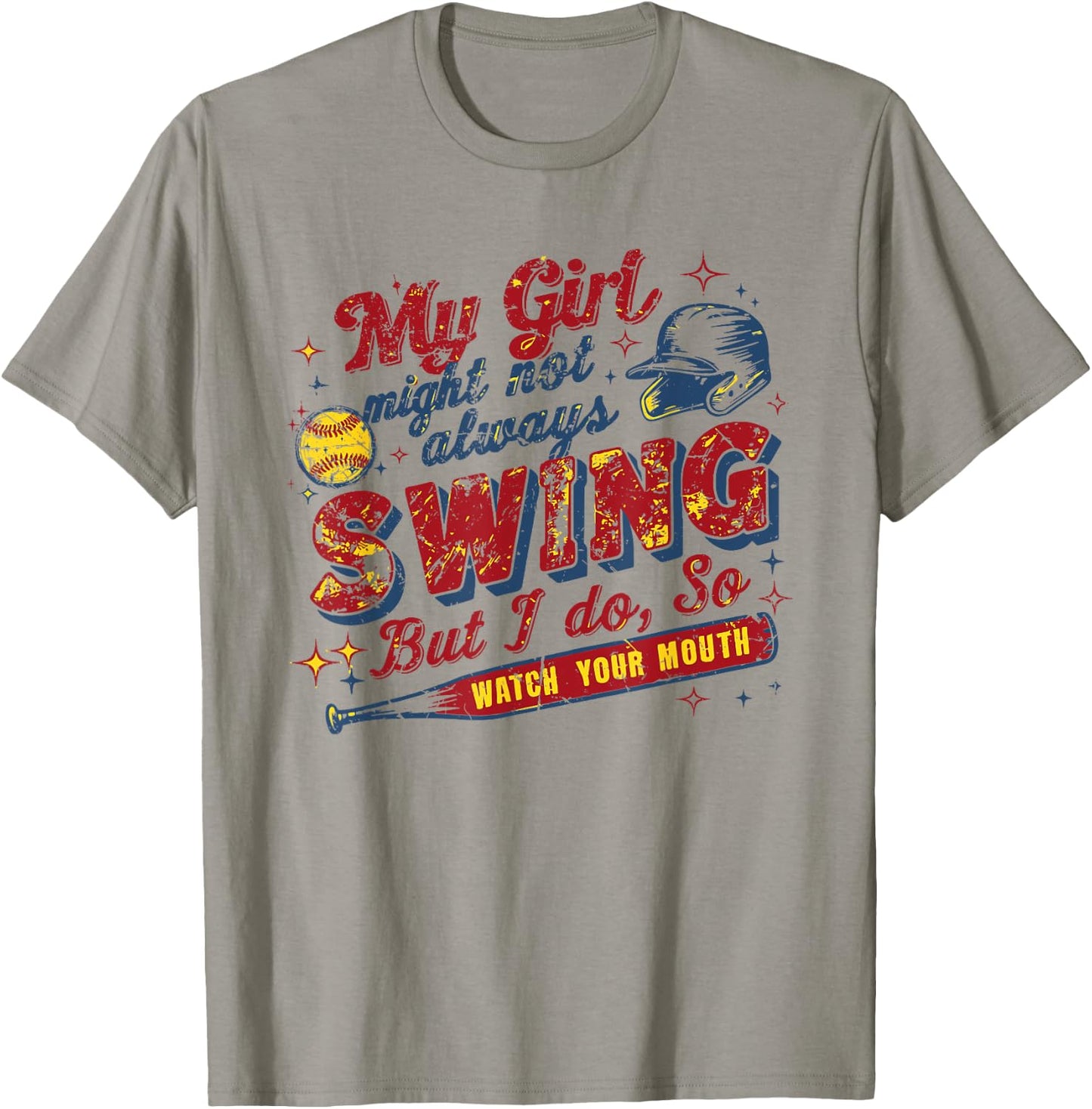 My Girl Might Not Always Swing But I Do, So Watch Your Mouth T-Shirt - T-Shirt | Sand