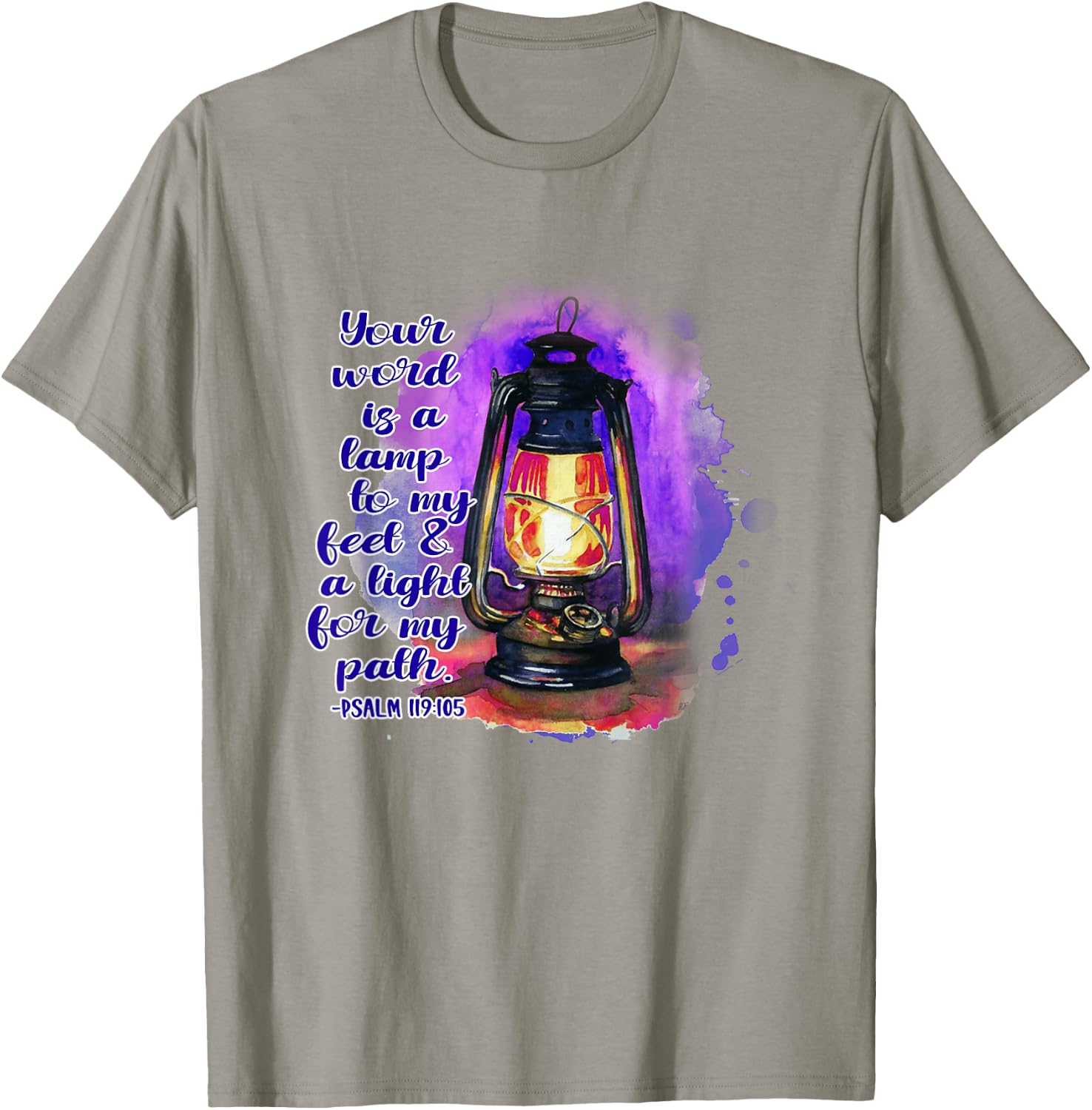 Your Word Is A Lamp To My Feet A Light To My Path Christian T-Shirt - T-Shirt | Sand