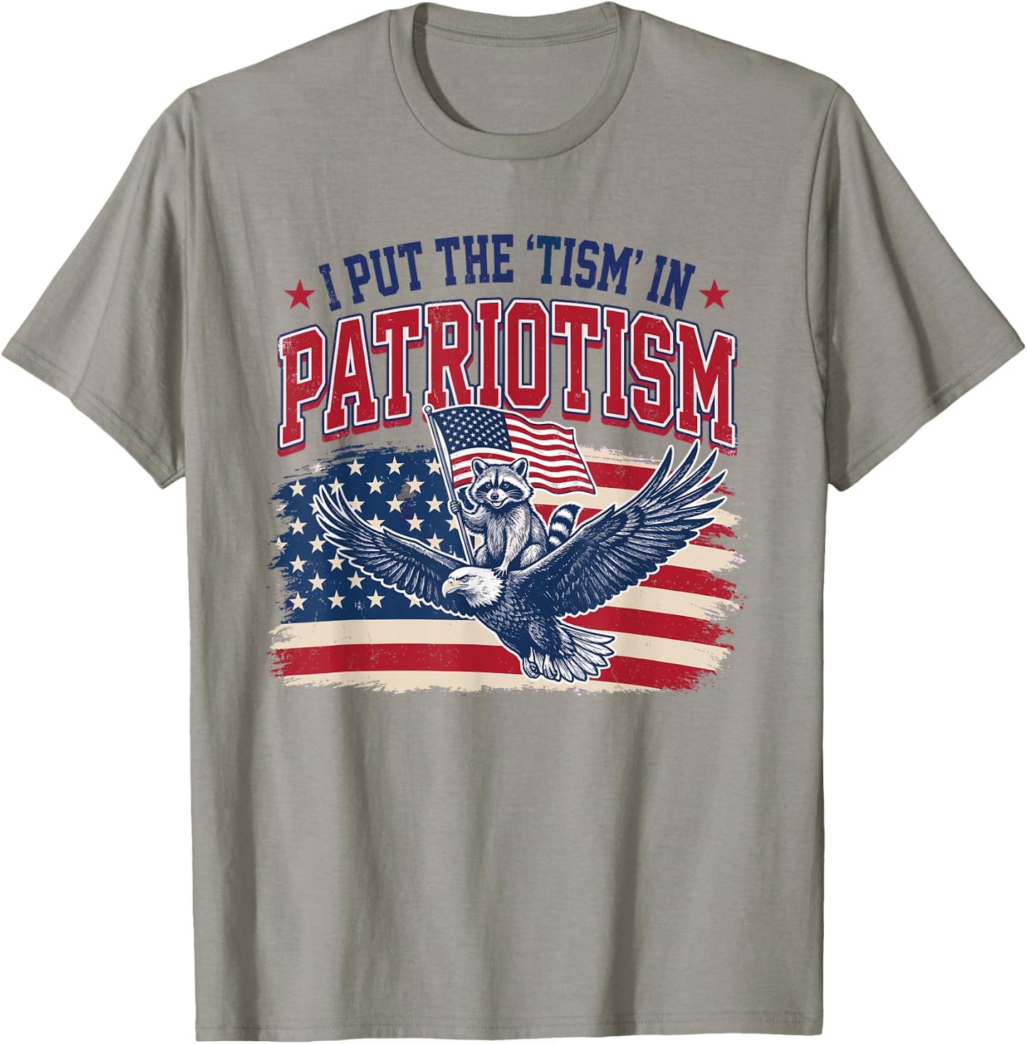 I Put The Tism in Patriotism Eagle Raccoon 4th of July T-Shirt - T-Shirt | Sand