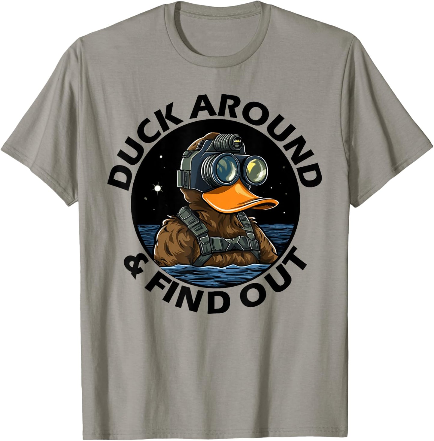 Duck Around and Find Out Funny Tactical Operator Gym T-Shirt - T-Shirt | Sand