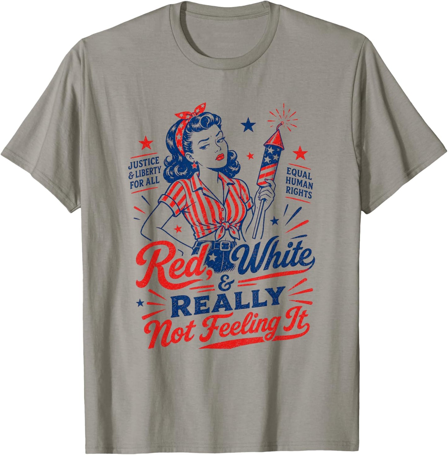 4th July USA Patriotic Red White & Really Not Feeling It T-Shirt - T-Shirt | Sand