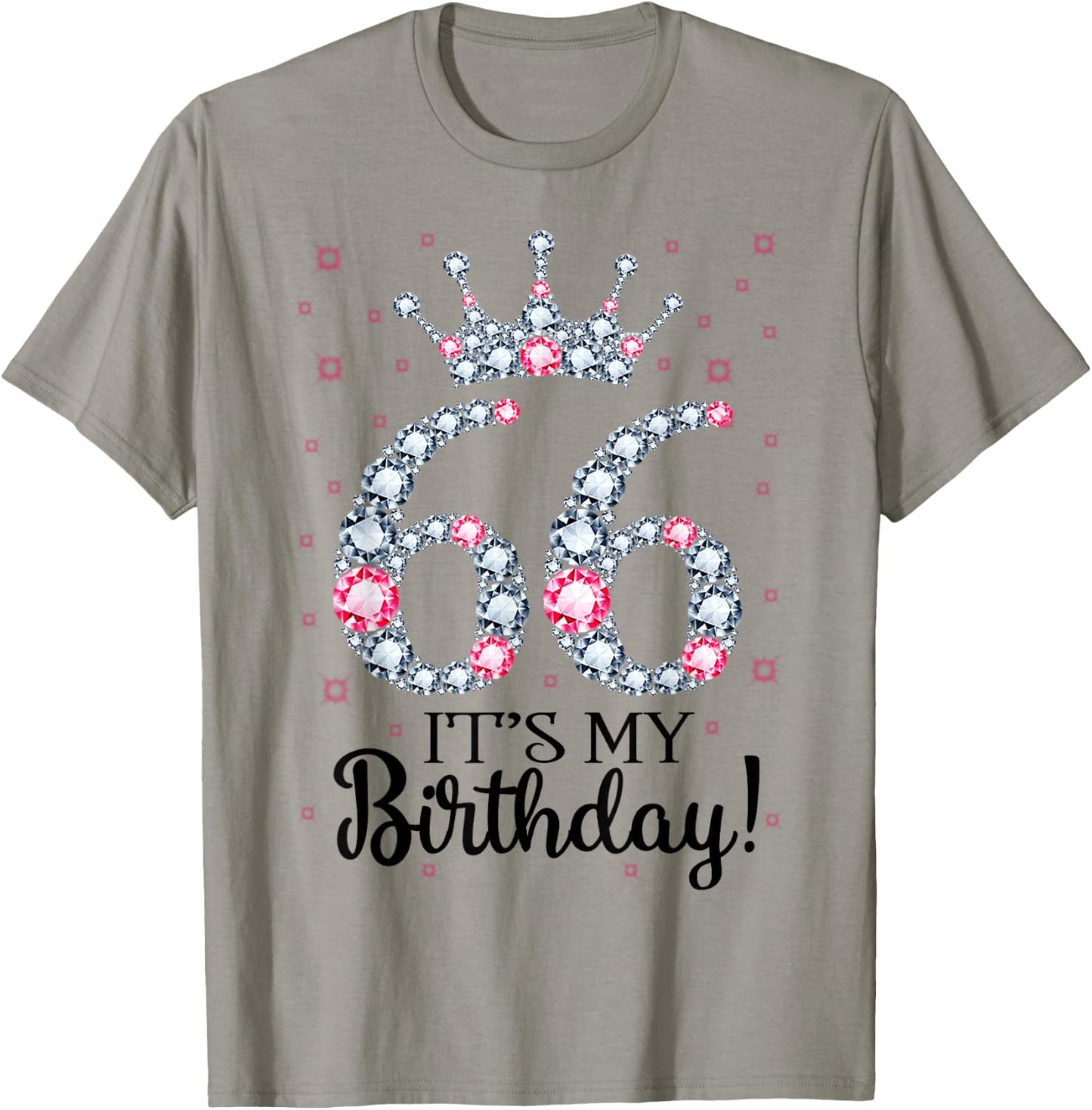 66 It's My Birthday Pink Crown 66th Birthday Gifts T-Shirt - T-Shirt | Sand