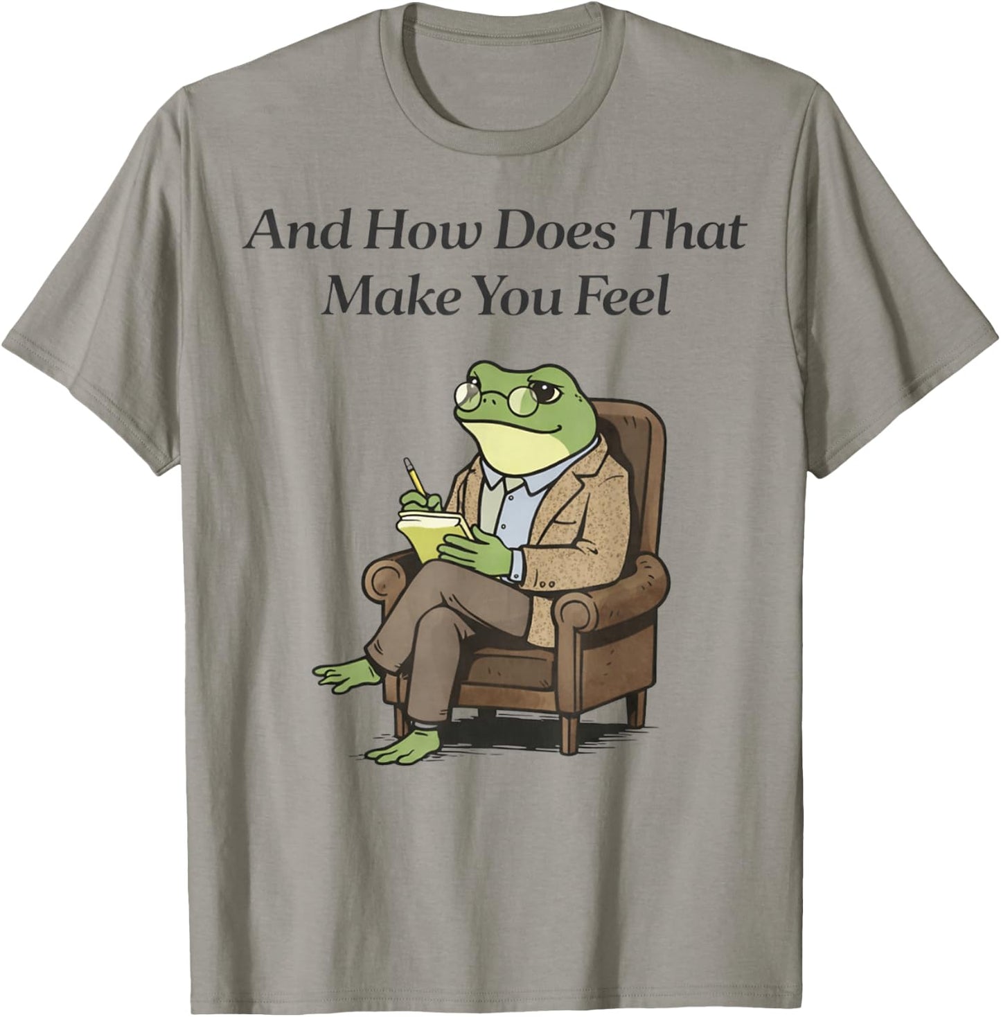and How Does That Make You Feel Funny Therapist Frog Humor T-Shirt - T-Shirt | Sand