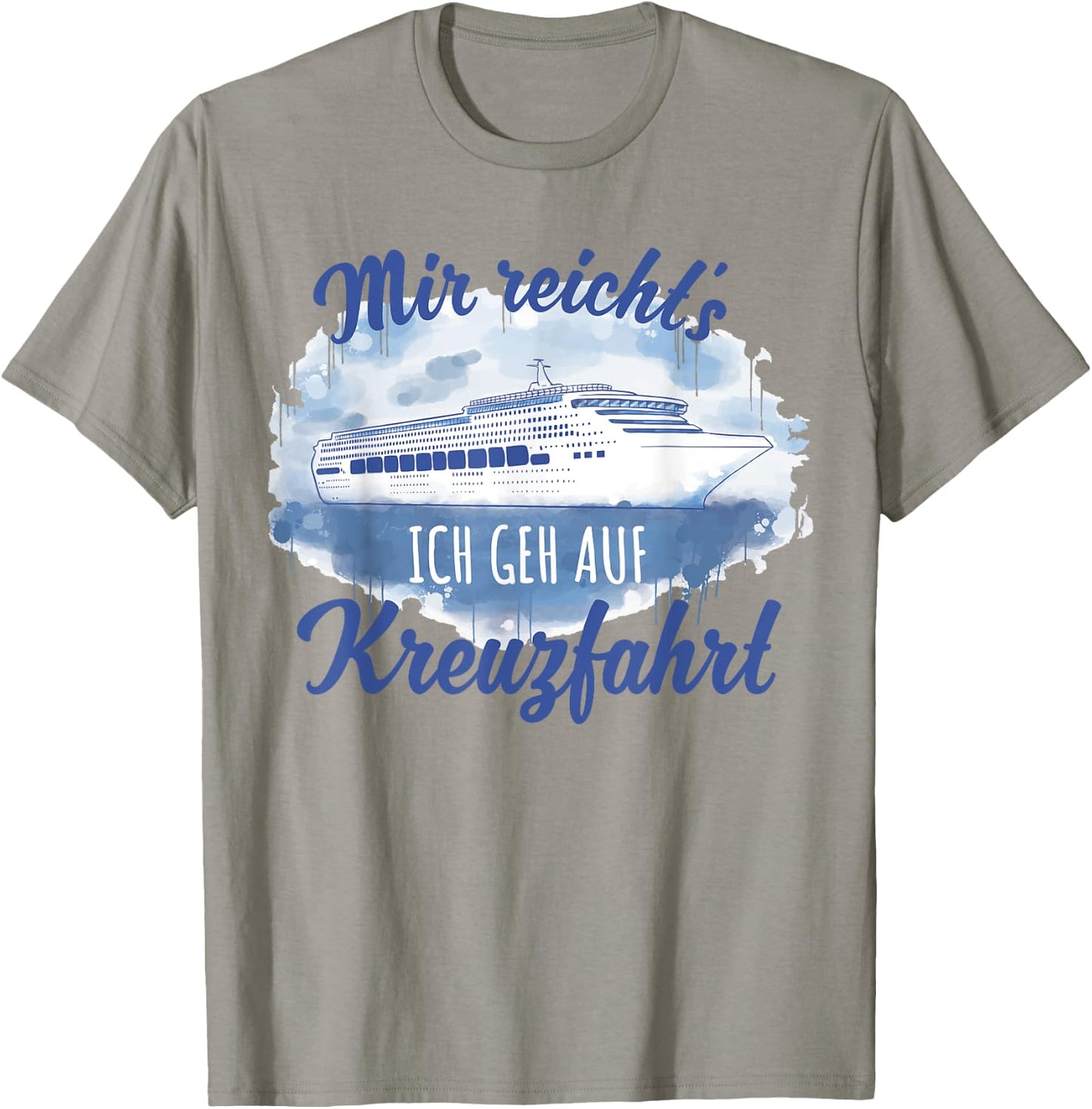 Mir reicht´s ich geh auf Kreuzfahrt [German Language], White, s T-Shirt - T-Shirt | Sand