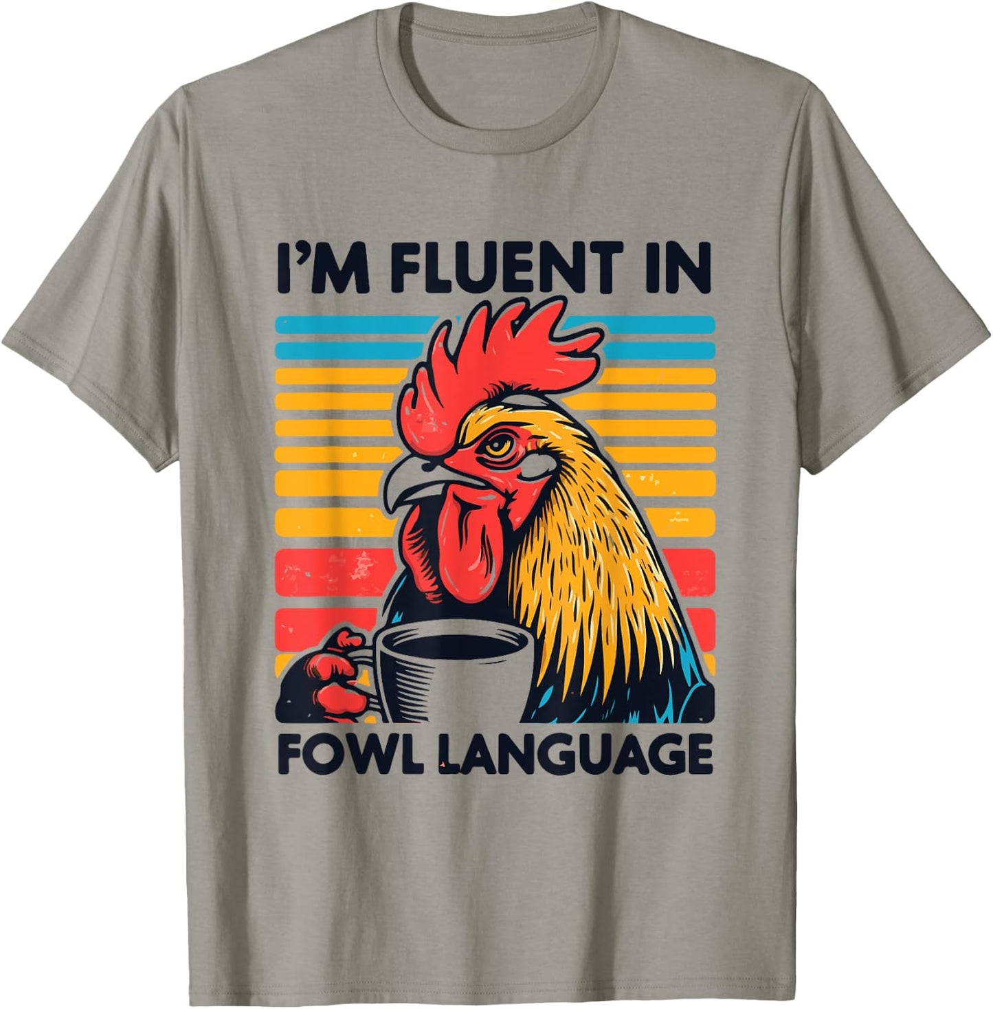 Funny Chicken I Speak Fluent Fowl Language T-Shirt - T-Shirt | Sand