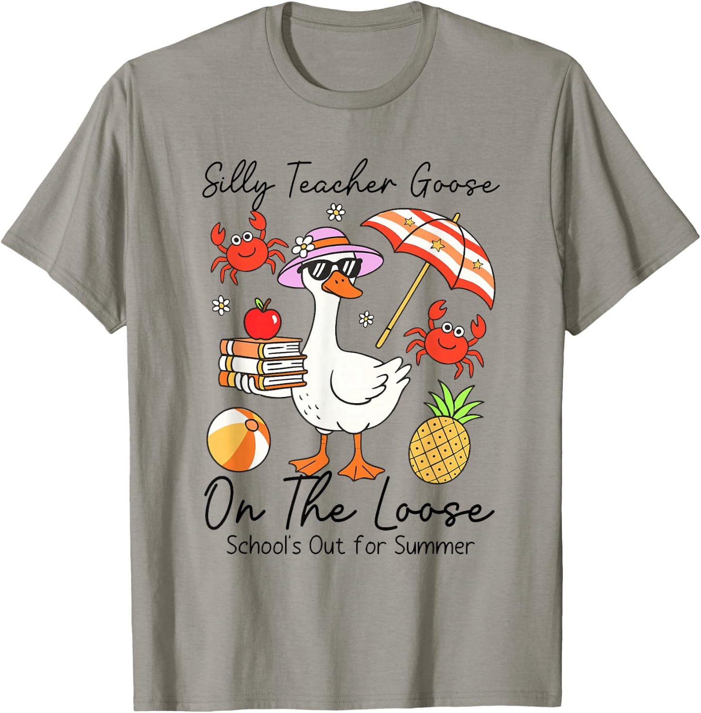 Silly Teacher Goose On The Loose School's Out for Summer T-Shirt - T-Shirt | Sand