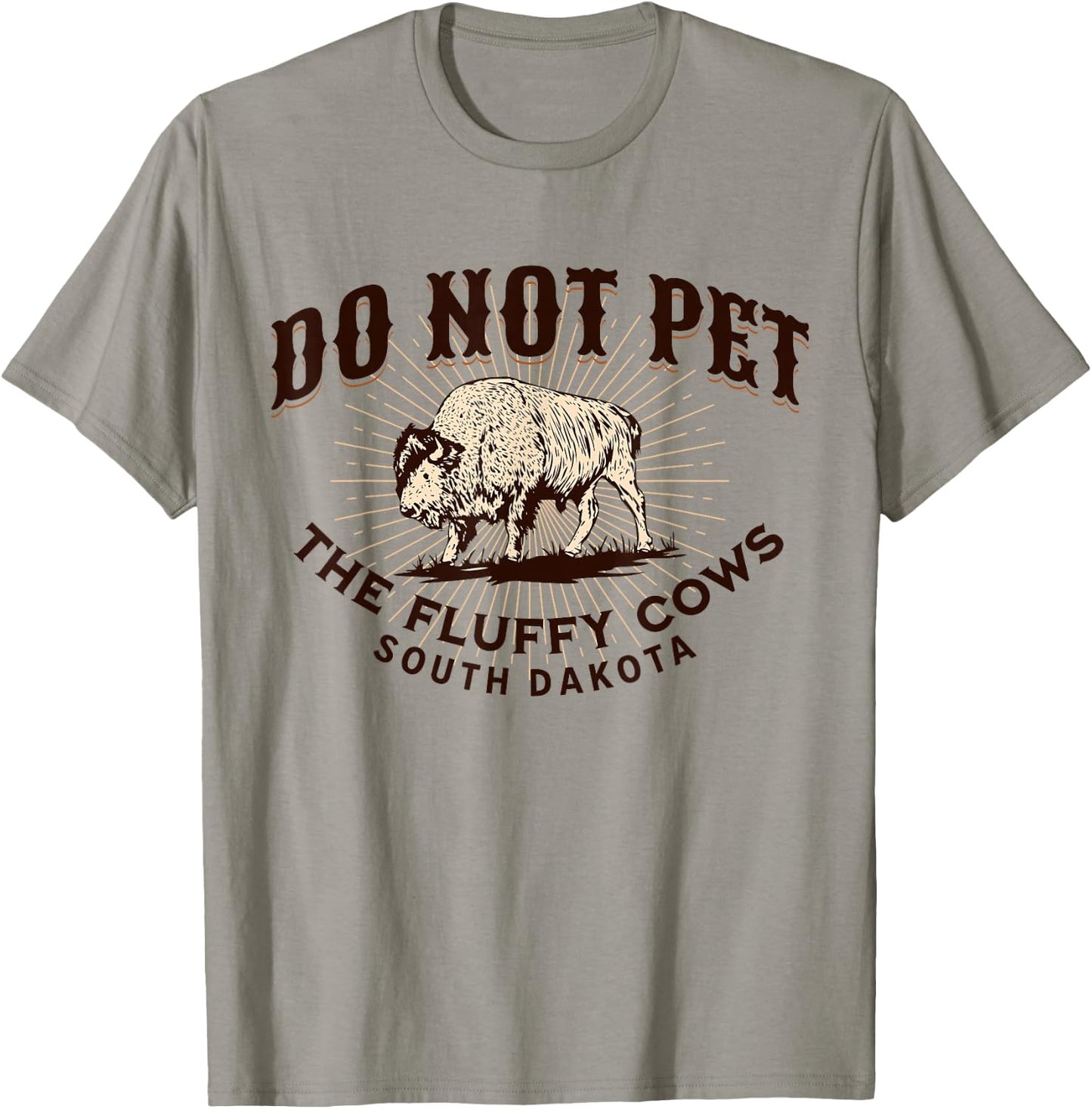 South Dakota Do Not Pet the Fluffy Cows Bison Souvenir T-Shirt - T-Shirt | Sand