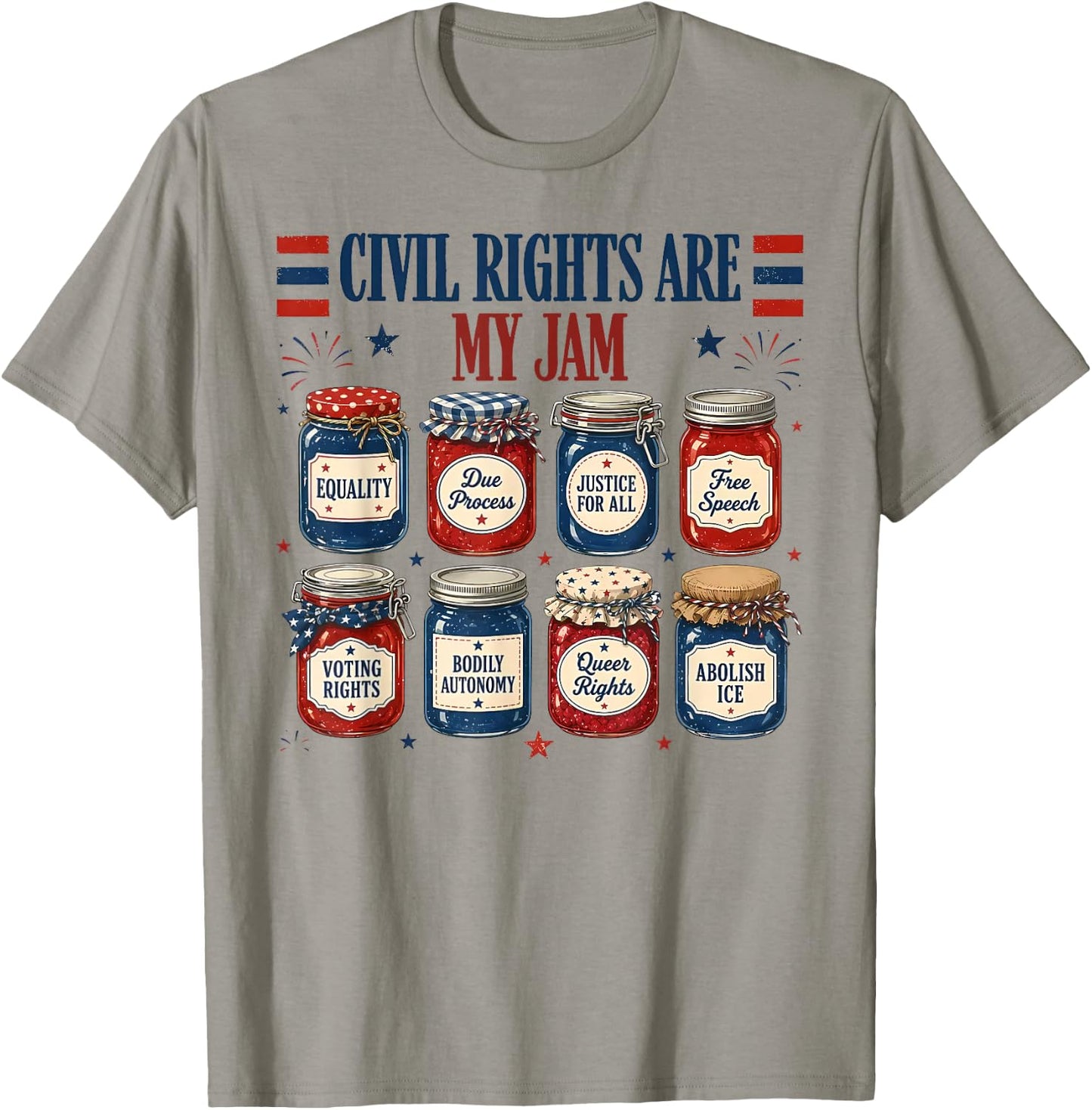 Civil Rights are My Jam Liberal Values Fourth of July T-Shirt - T-Shirt | Sand