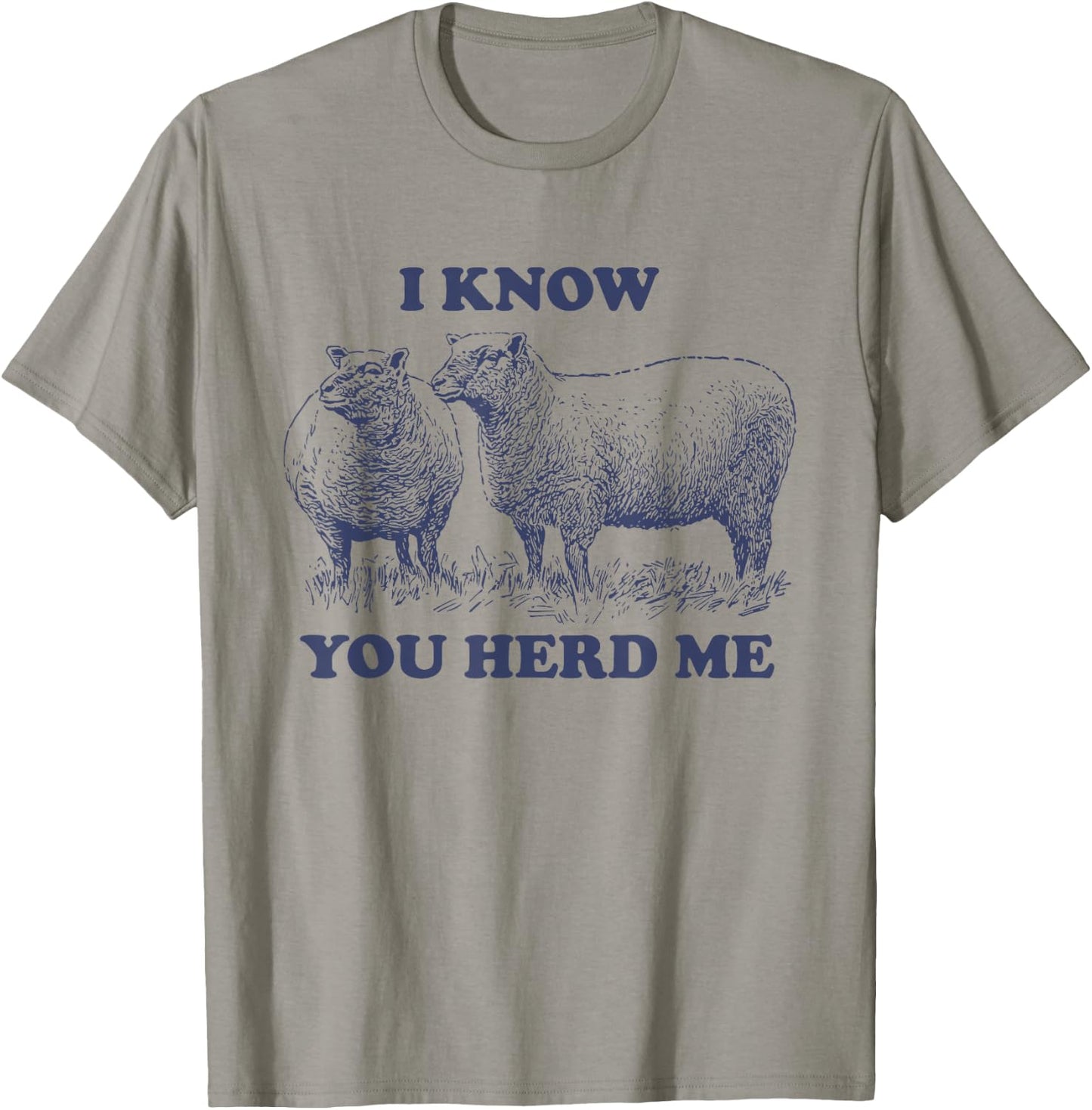 I Know You Herd Me Sheep Pun T-Shirt - T-Shirt | Sand
