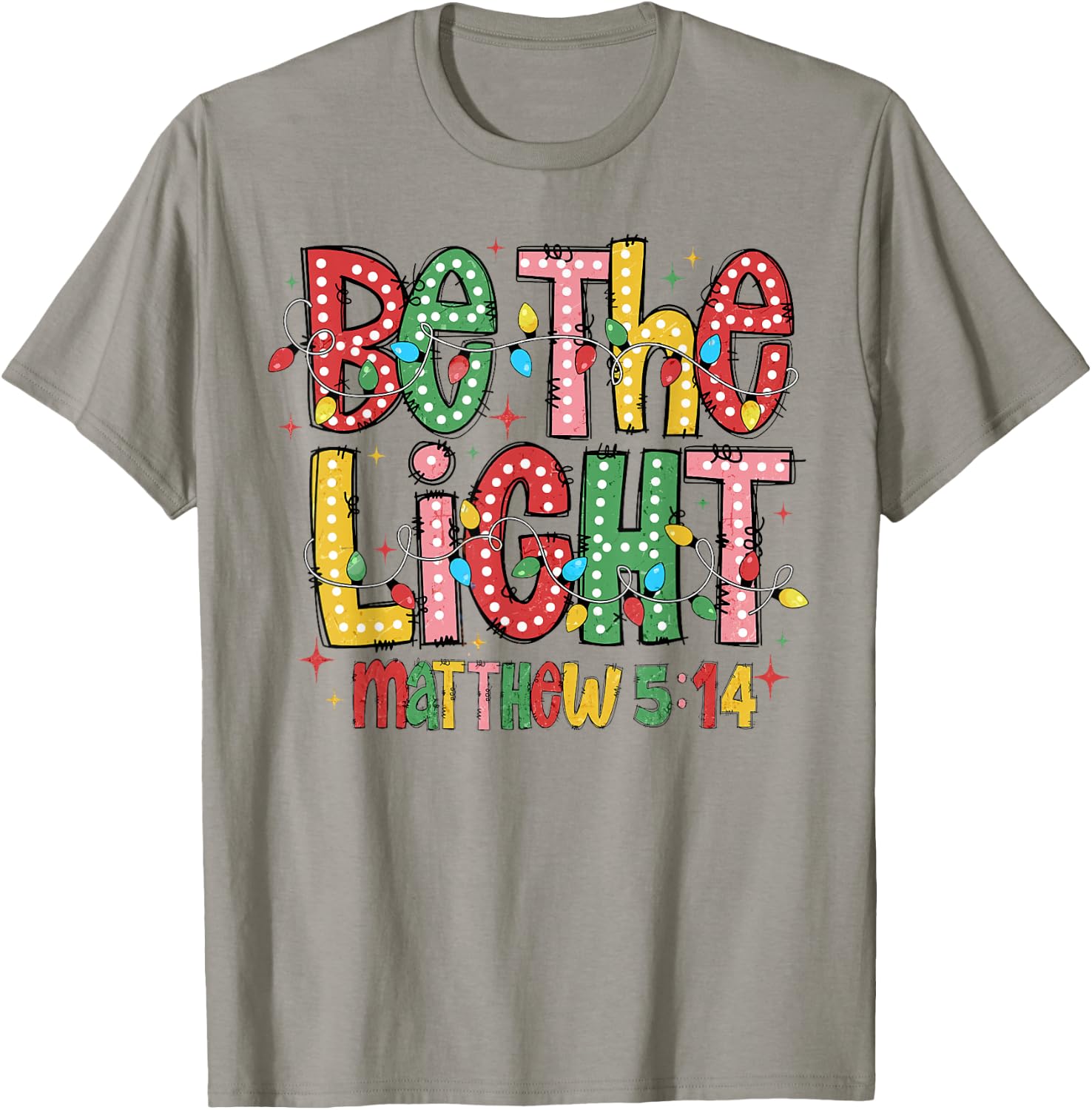 Be The Light Matthew 5:14 Christian Merry Christmas Jesus T-Shirt - T-Shirt | Sand