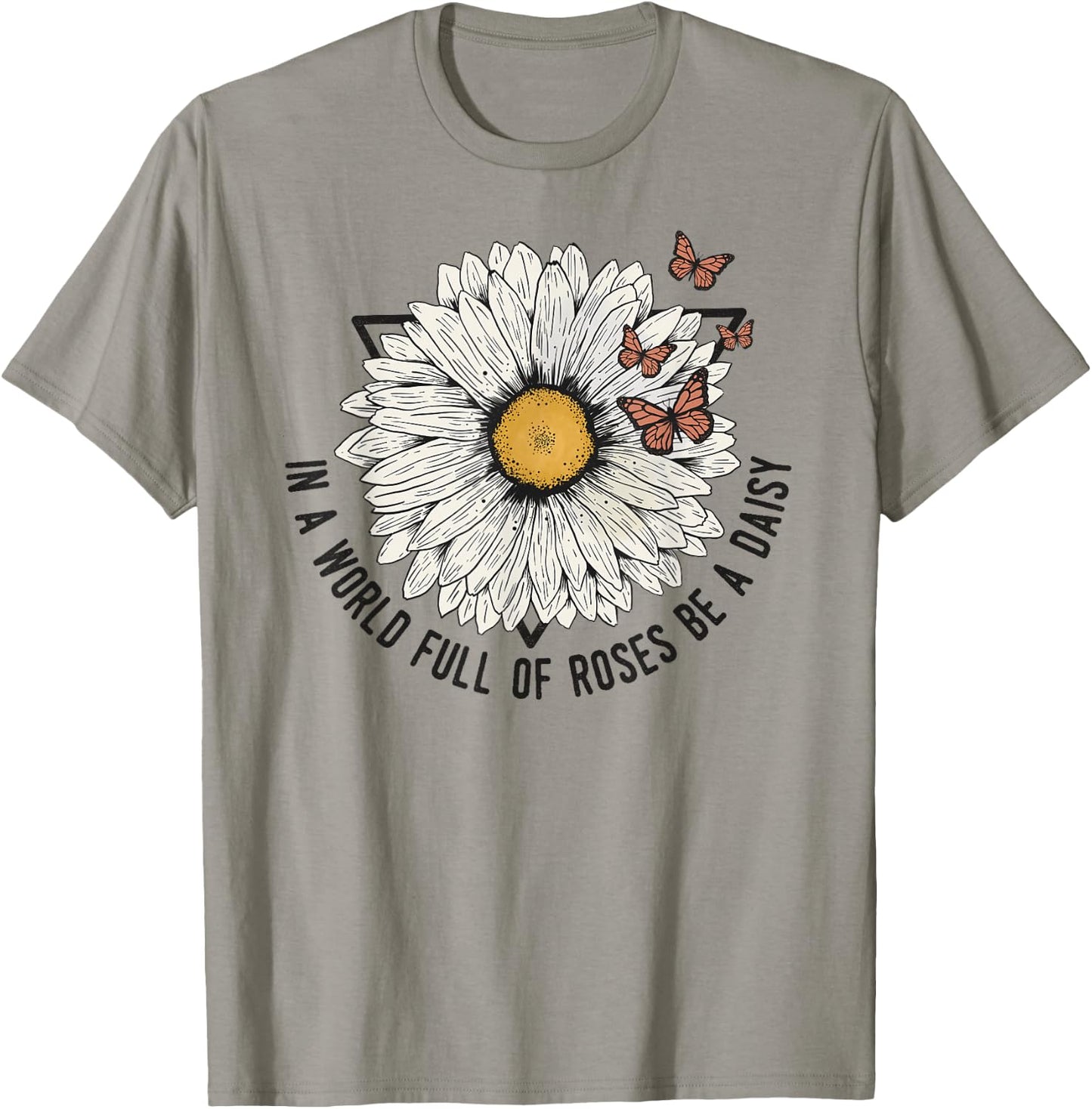 Daisy Summer In a World of Roses Be a Daisy T-Shirt - T-Shirt | Sand
