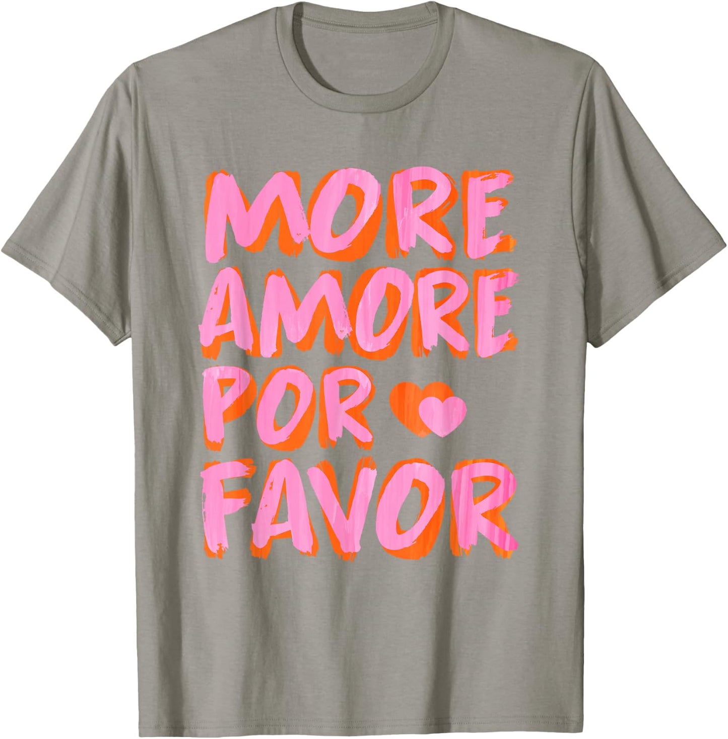 More Amore POR Favor - Only Love Date Fans T-Shirt - T-Shirt | Sand