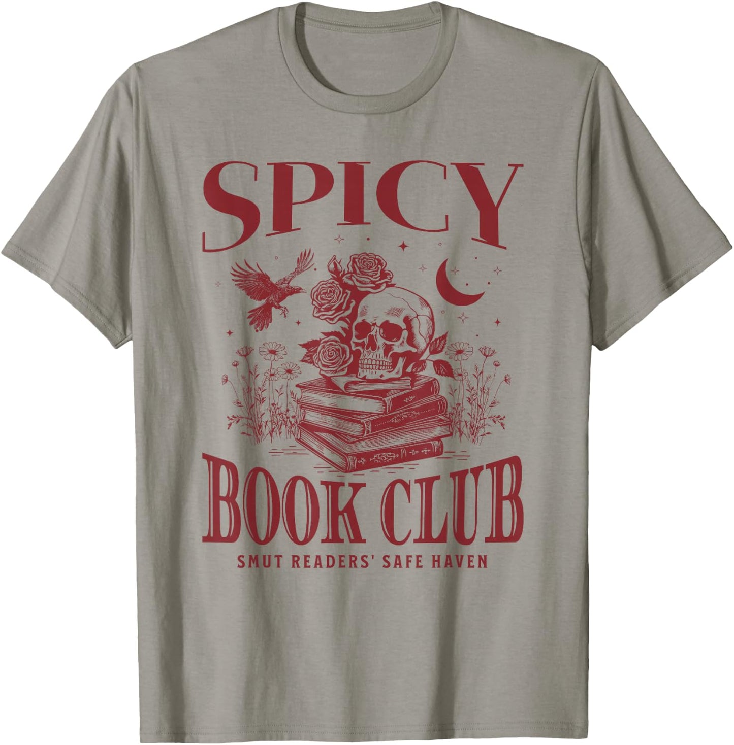 Spicy Book Club Morally Grey Books Novel Lover Bookworm SMUT T-Shirt - T-Shirt | Sand