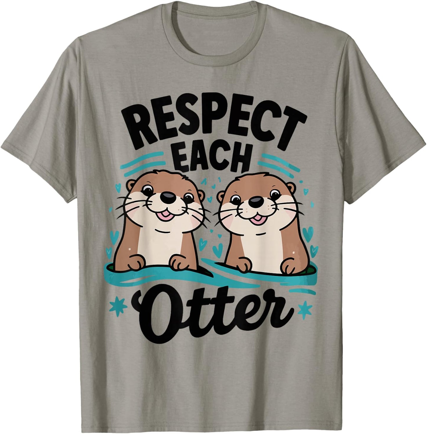 Respect Each Otter Cute Animal Lover Friendship Nature Pun T-Shirt - T-Shirt | Sand