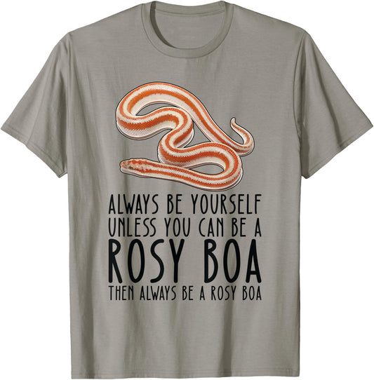Be Yourself Always And Be A Rosy Boa T-Shirt - T-Shirt | Sand