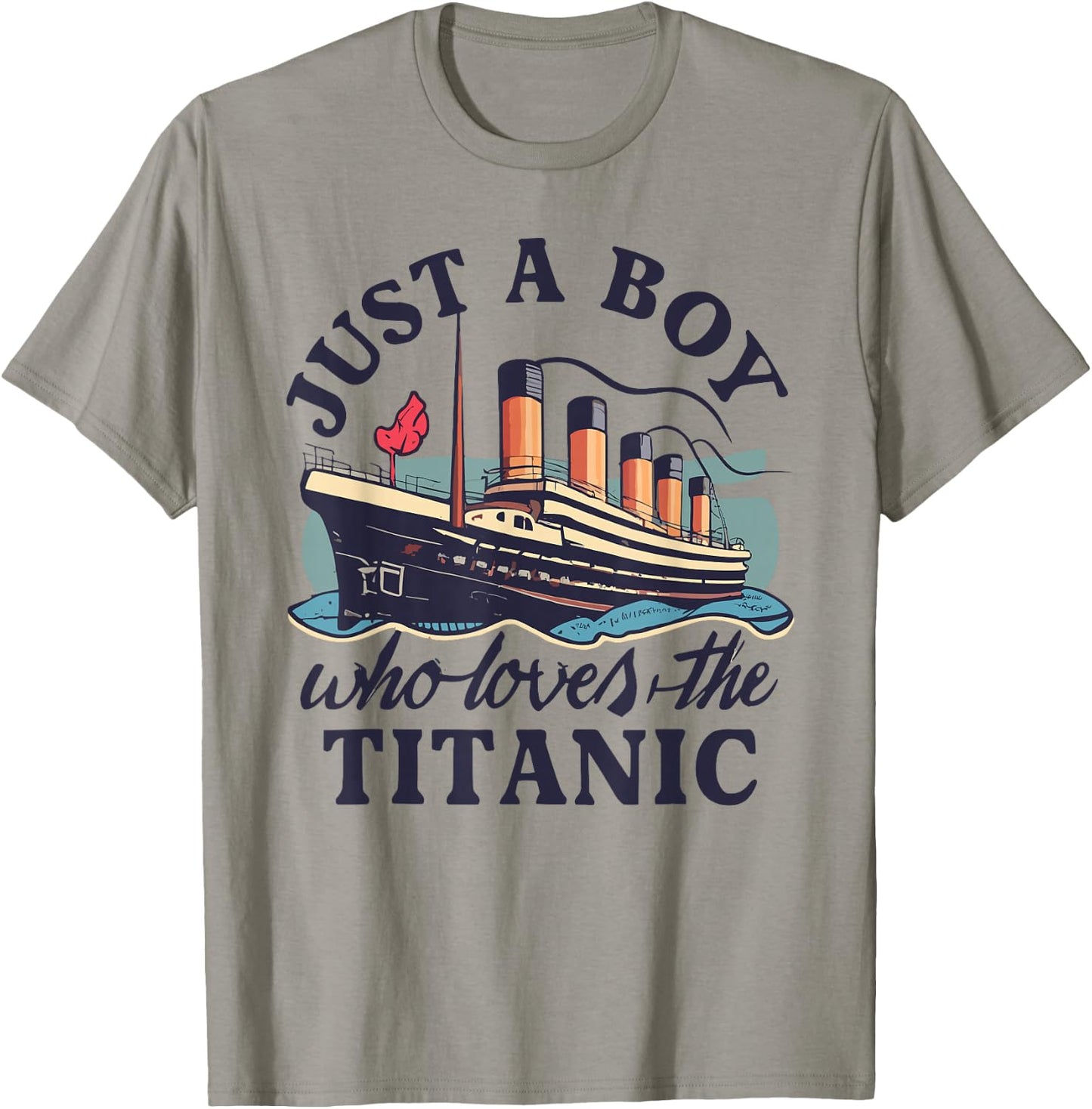 Just a Boy Who Loves Titanic Titanic Classic Ship Lover , White T-Shirt - T-Shirt | Sand