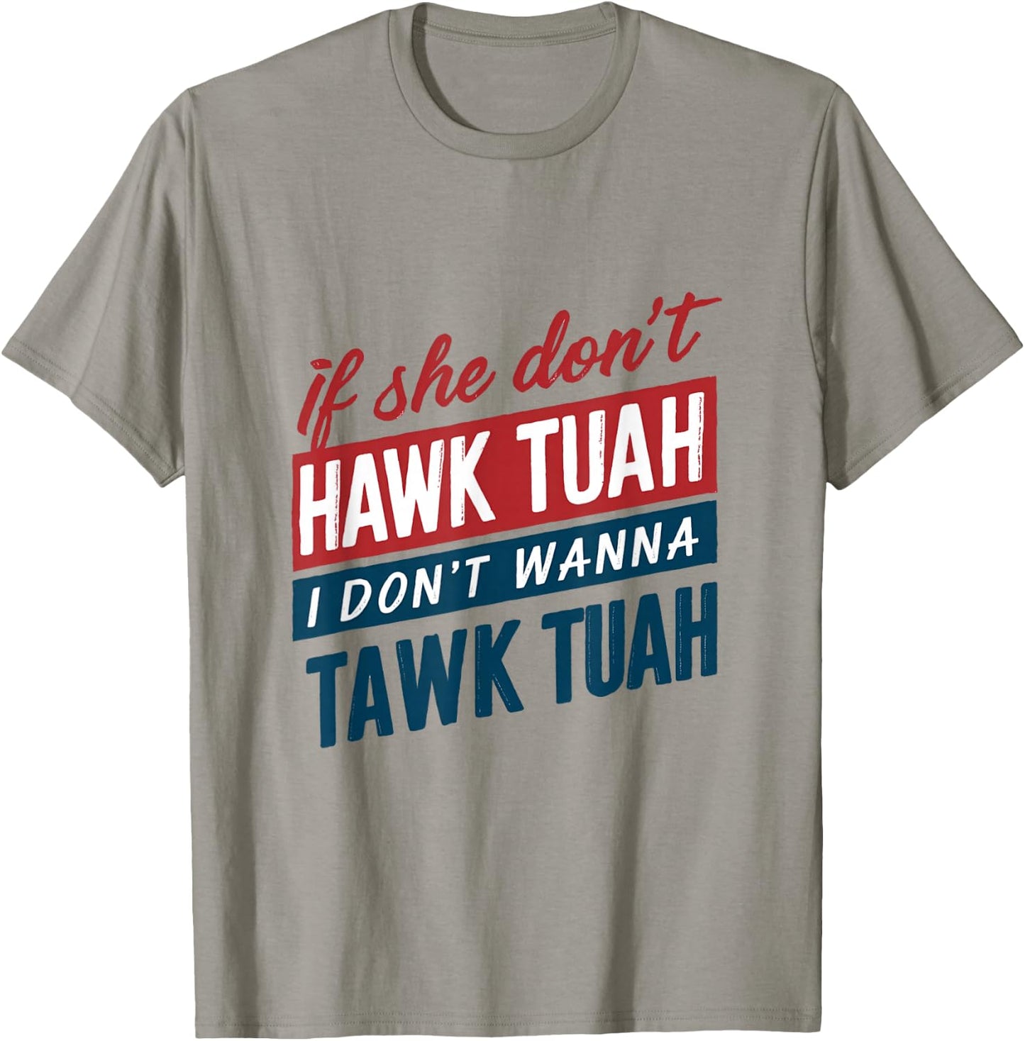 If She Don't Hawk Tush I Won't Tawk Tuah Retro Hawk Tush 24 T-Shirt - T-Shirt | Sand