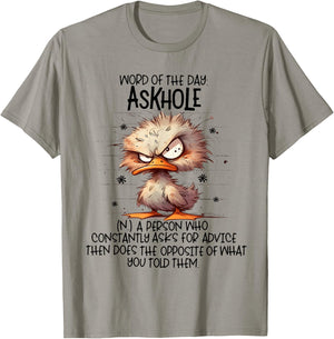 Word of the days Askhole a person who constantly asks for T-Shirt - T-Shirt | Sand