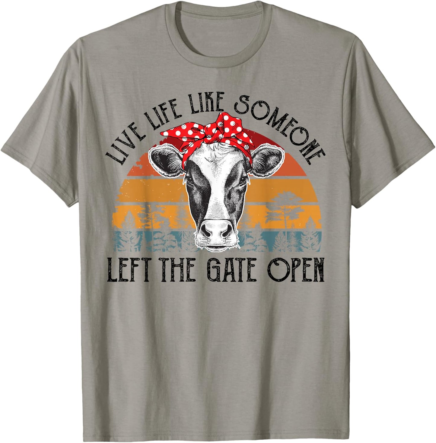 Heifer-Shirt Live Life Like Someone Left Gate Open Funny Cow T-Shirt - T-Shirt | Sand